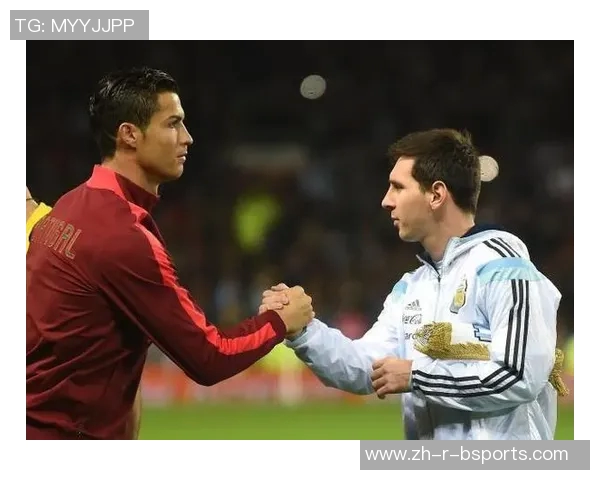 梅西C罗并列历史最佳 谁能超越这两位足球传奇的伟大足迹